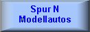 Spur N Modellautos